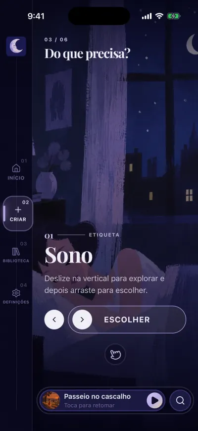 O passo Do que precisa?, com um cartão no ecrã: Sono, e o botão Escolher por baixo.